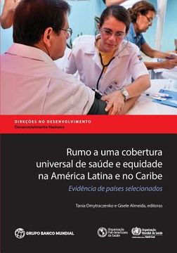 portada Rumo a Uma Cobertura Universal de Saúde E Equidade Na América Latina E No Caribe: Evidência de Países Selecionados (en Portugués)
