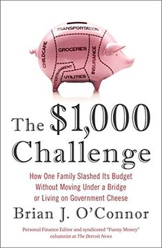 portada The $1,000 Challenge: How one Family Slashed its Budget Without Moving Under a Bridge or Living on gov Ernment Cheese (en Inglés)