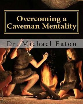 portada Overcoming a Caveman Mentality: Learning from the Lessons of David at the Cave called Adullam