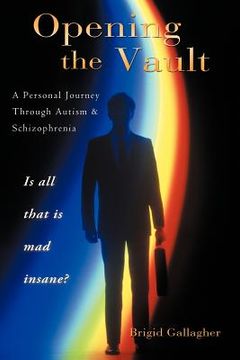 portada opening the vault: a personal journey through autism & schizophrenia (in English)