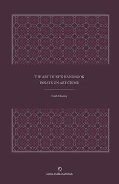 portada The Art Thief's Handbook: Essays on Art Crime (in English)