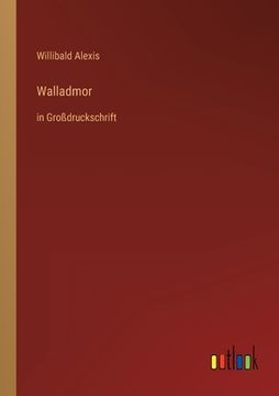 portada Walladmor: in Großdruckschrift (in German)