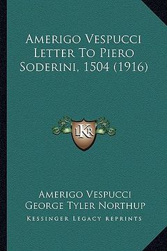 portada amerigo vespucci letter to piero soderini, 1504 (1916) (en Inglés)