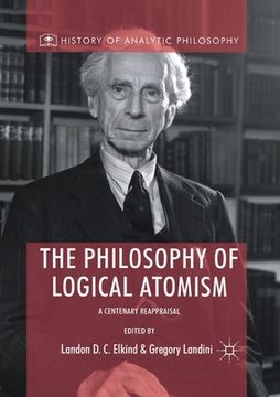 portada The Philosophy of Logical Atomism: A Centenary Reappraisal (en Inglés)