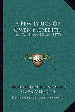 portada a few lyrics of owen meredith: set to hindu music (1877) (en Inglés)