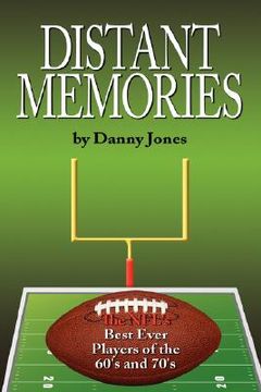 portada distant memories: the nfl's best ever players of the 60's and 70's (en Inglés)