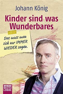 portada Kinder Sind was Wunderbares, das Muss man Sich nur Immer Wieder Sagen (Allgemeine Reihe. Bastei Lübbe Taschenbücher) (in German)