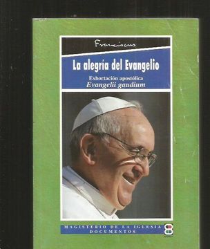 La «exhortación» del Papa: Evangelii Gaudium –
