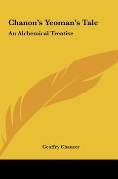 portada chanon's yeoman's tale: an alchemical treatise an alchemical treatise (en Inglés)