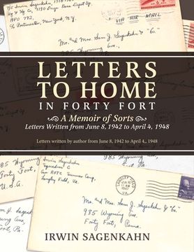 portada Letters to Home in Forty Fort: A Memoir of Sorts - Letters Written from June 8, 1942 to April 4, 1948 Volume 1 (en Inglés)