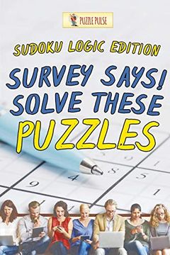 portada Survey Says! Solve These Puzzles: Sudoku Logic Edition (en Inglés)