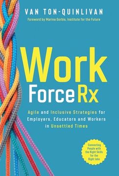 portada Workforcerx: Agile and Inclusive Strategies for Employers, Educators and Workers in Unsettled Times (en Inglés)