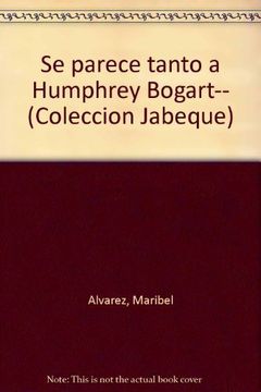 Se parece tanto a Humphrey Bogart-- (Coleccion Jabeque) (Spanish Edition)
