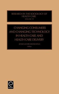 changing consumers and changing technology in health care and health care  delivery