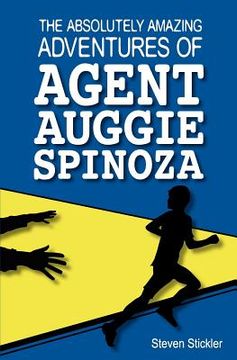 portada the absolutely amazing adventures of agent auggie spinoza (en Inglés)