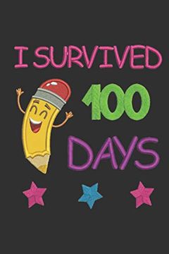 portada I Survived 100 Days: Funny Not for Kids After 100 Days of School | Second Grade Workbook | 6x9 Inches, 100 Pages | Primary School Exercise Book (in English)