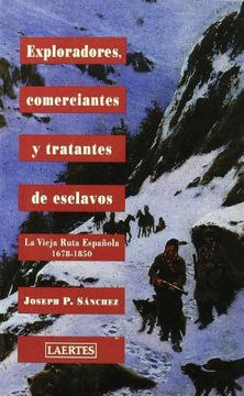 portada Exploradores, Comerciantes y Tratantes de Esclavos: La Vieja Ruta Española 1678-1850 (Nan-Shan)
