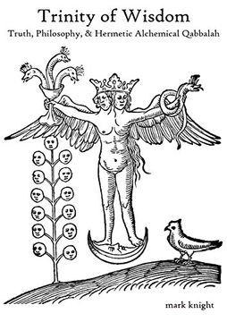 portada Trinity of Wisdom, Truth, Philosophy, & Hermetic Alchemical Qabalah (en Inglés)