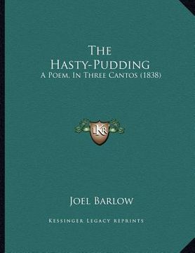 portada the hasty-pudding: a poem, in three cantos (1838) (en Inglés)