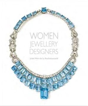portada Women Jewellery Designers: Juliet Weir-de la Rochefoucauld (en Inglés)