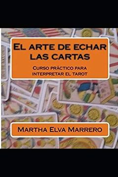 portada El Arte de Echar las Cartas: Curso a Abreviado Para Interpretar el Tarot.
