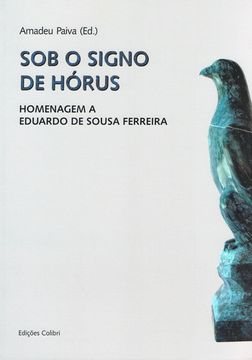 portada SOB O SIGNO DE HÓRUS - HOMENAGEM A EDUARDO DE SOUSA FERREIRA