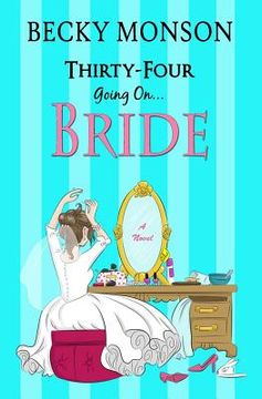 portada Thirty-Four Going on Bride (en Inglés)