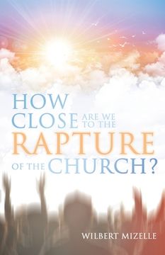 portada How Close Are We to the Rapture of the Church? (in English)