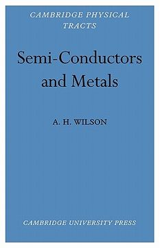 portada Semi-Conductors and Metals: An Introduction to the Electron Theory of Metals (in English)