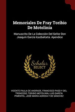 portada Memoriales De Fray Toribio De Motolinia: Manuscrito De La Colección Del Señor Don Joaquín García Icazbalceta. Apendice
