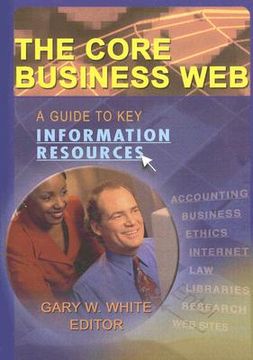portada the core business web: a guide to key information resources (en Inglés)