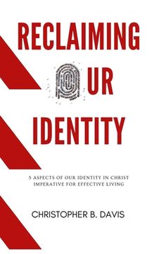 portada Reclaiming Our Identity: 5 Aspects of Our Identity in Christ Imperative for Effective Living