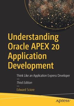 portada Understanding Oracle Apex 20 Application Development: Think Like an Application Express Developer 