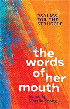 portada The Words of her Mouth: Psalms for the Struggle (in English)