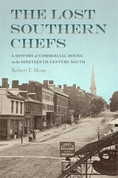 portada The Lost Southern Chefs: A History of Commercial Dining in the Nineteenth-Century South (in English)