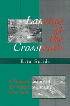 portada lansing at the crossroads: a partisan history of the village of lansing, new york