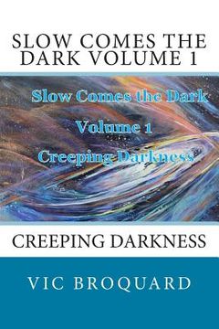 portada Slow Comes the Dark Volume 1 Creeping Darkness