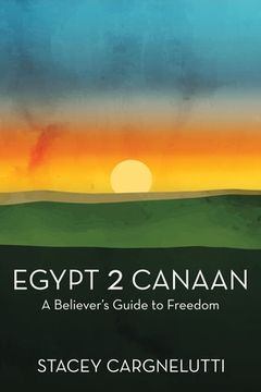 portada Egypt 2 Canaan: A Believer's Guide to Freedom (in English)