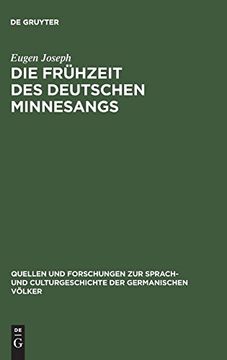 portada Die Frühzeit des Deutschen Minnesangs: I. Die Lieder des Kürenbergers (en Alemán)