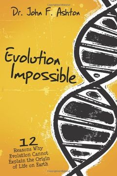 portada Evolution Impossible: 12 Reasons why Evolution Cannot Explain the Origin of Life on Earth (in English)