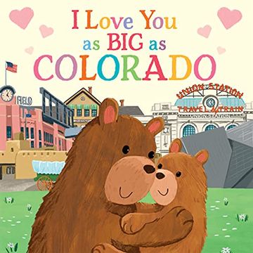 portada I Love you as big as Colorado: A Sweet Love Board Book for Toddlers With Baby Animals, the Perfect Shower Gift! (en Inglés)