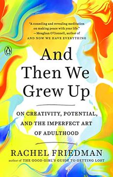 portada And Then we Grew up: On Creativity, Potential, and the Imperfect art of Adulthood (in English)