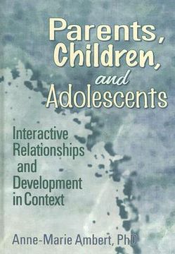 portada parents, children, and adolescents: interactive relationships and development in context (en Inglés)