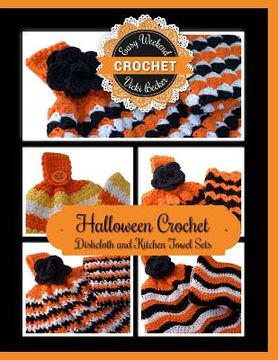 portada Halloween Crochet Dishcloth and Kitchen Towel Sets (en Inglés)