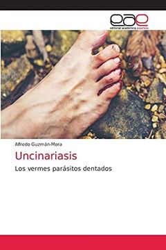 portada Uncinariasis: Los Vermes Parásitos Dentados