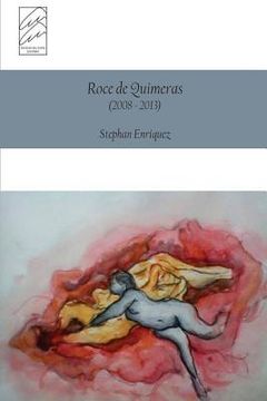 portada Roce de quimeras: (2008 - 2013) (in Spanish)