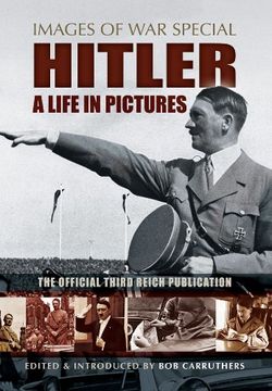 portada Hitler - A Life in Pictures (Images of War Special)