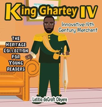 portada King Ghartey IV: Innovative 19th Century Merchant (en Inglés)