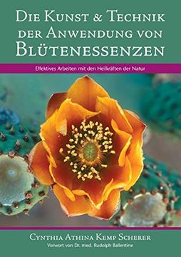 portada Die Kunst & Technik der Anwendung von Blütenessenzen: Effektives Arbeiten mit den Heilkräften der Natur (en Alemán)