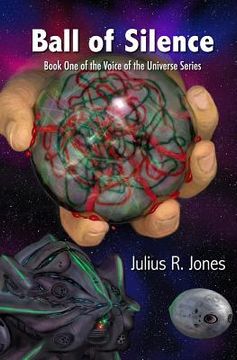 portada Ball of Silence: Book One of the Voice of the Universe Series (en Inglés)
